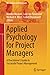 Applied Psychology for Project Managers (Management for Professionals)