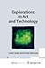 Explorations in Art and Technology