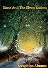 Kane And The Elven Realms Kane And The Elven Realms