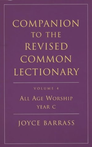 Companion to the Revised Common Lectionary: All Age Worship Year C v. 4 (Paperback)