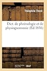Dict. de Phrénologie Et de Physiognomonie