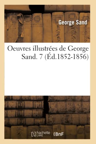 Oeuvres Illustrées de George Sand. 7 (Éd.1852-1856) (Litterature) (French Edition)