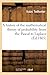 A History of the Mathematical Theory of Probability: From the Pascal to Laplace (Éd.1865) (Sciences) (French Edition)