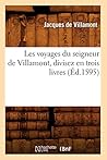Les Voyages Du Seigneur de Villamont, Divisez En Trois Livres (Éd.1595) (Histoire) (French Edition)