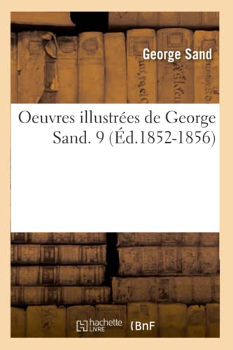 Oeuvres Illustrées de George Sand. 9 (Éd.1852-1856) (Litterature) (French Edition)