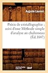 Précis de Cristallographie; Suivi D'Une Méthode Simple D'Analyse Au Chalumeau Précis de Cristallographie; Suivi D'Une Méthode Simple D'Analyse Au Chalumeau