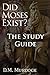 The Study Guide to Did Mose...