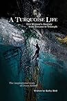 A Turquoise Life:...