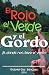 El Rojo, El Verde y El Gord...