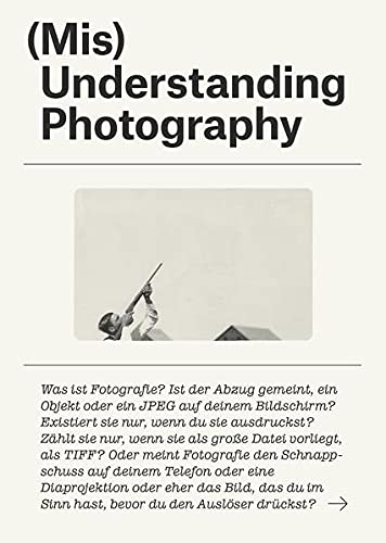 (Mis)Understanding Photography - Werke und Manifeste