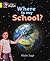 Where Is My School? Workbook
