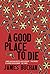 A Good Place to Die