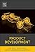 Product Development: A Structured Approach to Consumer Product Development, Design, and Manufacture