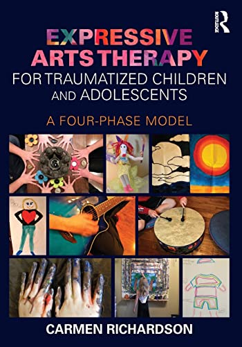 Expressive Arts Therapy for Traumatized Children and Adolescents (Paperback)