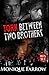 Torn Between Two Brothers: ...