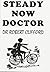 Steady Now Doctor
