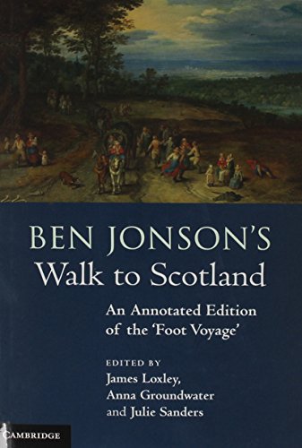 Ben Jonson's Walk to Scotland: An Annotated Edition of the 'Foot Voyage' (Hardcover)