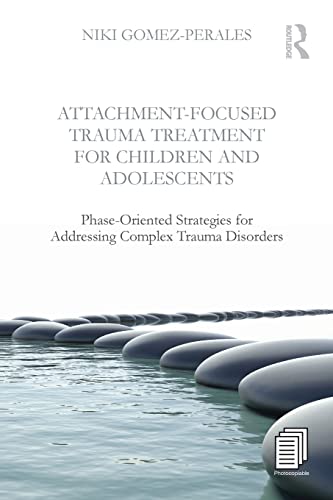 Attachment-Focused Trauma Treatment for Children and Adolescents (Paperback)