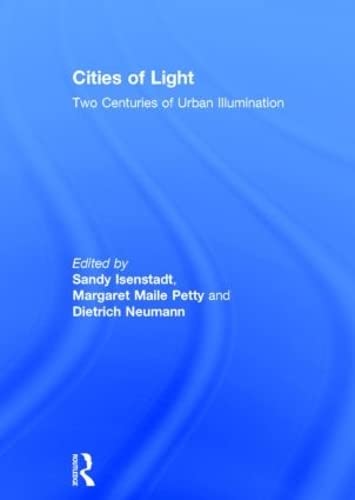 Cities of Light: Two Centuries of Urban Illumination (Hardcover)