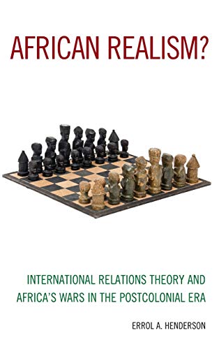 African Realism?: International Relations Theory and Africa's Wars in the Postcolonial Era (Hardcover)