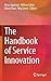 The Handbook of Service Innovation
