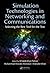 Simulation Technologies in Networking and Communications: Selecting the Best Tool for the Test