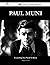 Paul Muni 164 Success Facts...