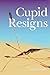Cupid Resigns