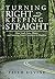 Turning Right and Keeping Straight by Faith Devine