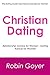 Christian Dating: Relationship Advice for Women - Dating Advice for Women