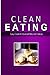 Clean Eating - Clean Eating Brunch: Exciting New Healthy and Natural Recipes for Clean Eating