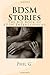 Bdsm Stories: The Big Book of Bdsm Entertainment