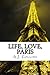 Life, Love, Paris