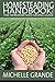 Homesteading Handbook vol. 3 by Michelle Grande