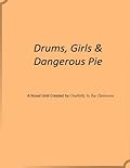 Drums, Girls and Dangerous Pie: A Novel Unit by Creativity in the Classroom