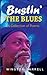Bustin' the Blues by Winston Farrell