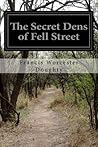The Secret Dens of Fell Street by Francis Worcester Doughty