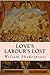 Love's Labour's Lost by William Shakespeare Love's Labour's Lost by William Shakespeare