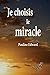 Je choisis le miracle