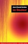 La Douleur: Experience Et Medicalisation (Medecine & Sciences Humaines) (French Edition)