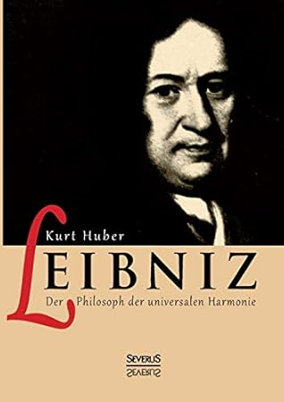 Leibniz: Der Philosoph der universalen Harmonie (German Edition)