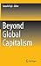 Beyond Global Capitalism