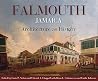 Falmouth, Jamaica: Architecture as History Falmouth, Jamaica: Architecture as History