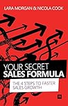 Your Secret Sales Formula: 4 Steps to Faster Sales Growth Your Secret Sales Formula: 4 Steps to Faster Sales Growth