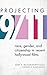 Projecting 9/11: Race, Gender, and Citizenship in Recent Hollywood Films (Perspectives on a Multiracial America)