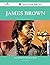 James Brown 75 Success Facts - Everything You Need to Know ab... by Bryan Matthews