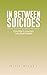 In Between Suicides: One Ma...
