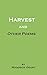 Harvest and Other Poems
