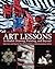 Art Lessons in Realist Drawing, Painting, and Beyond: Interviews and Step-by-Step Demonstrations with International Artists