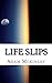 Life Slips
